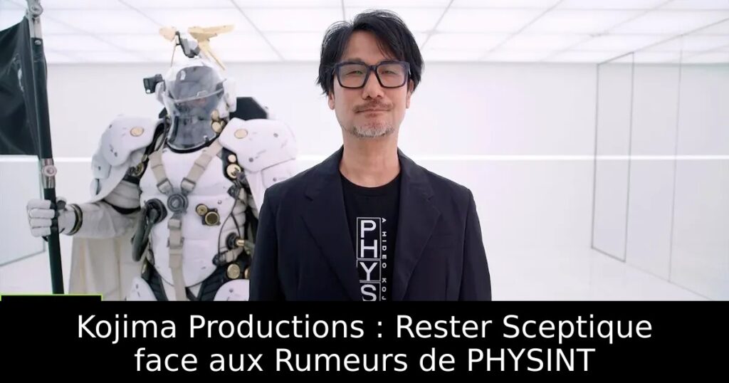 Kojima Productions : Rester Sceptique face aux Rumeurs de PHYSINT