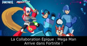 La Collaboration Épique : Mega Man Arrive dans Fortnite !