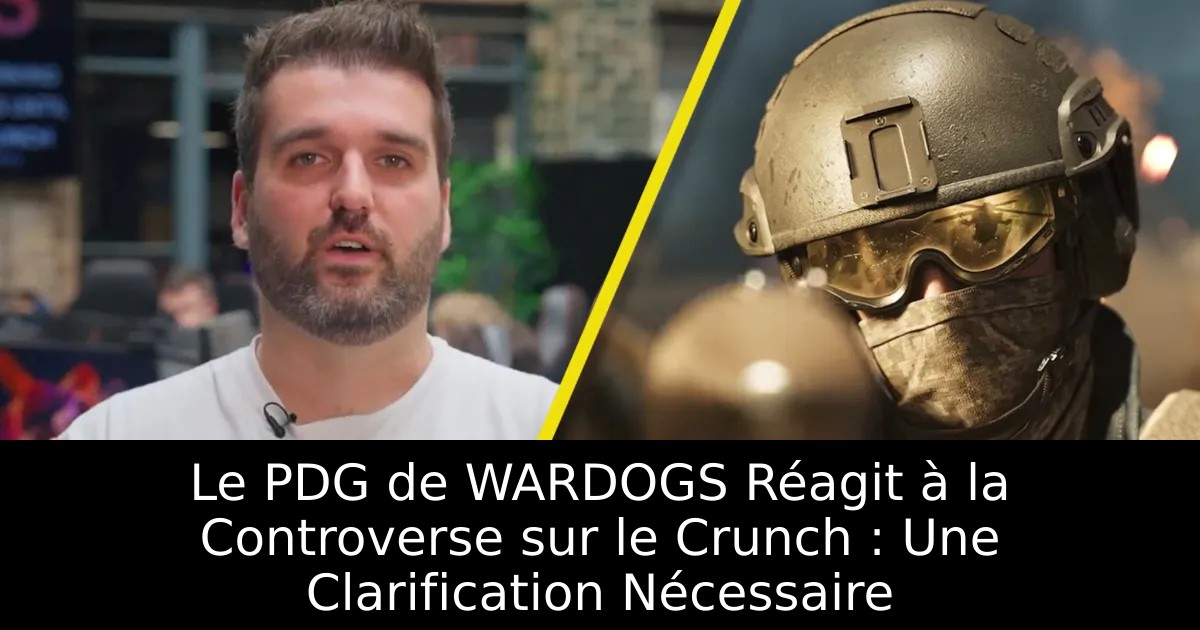 Le PDG de WARDOGS Réagit à la Controverse sur le Crunch : Une Clarification Nécessaire