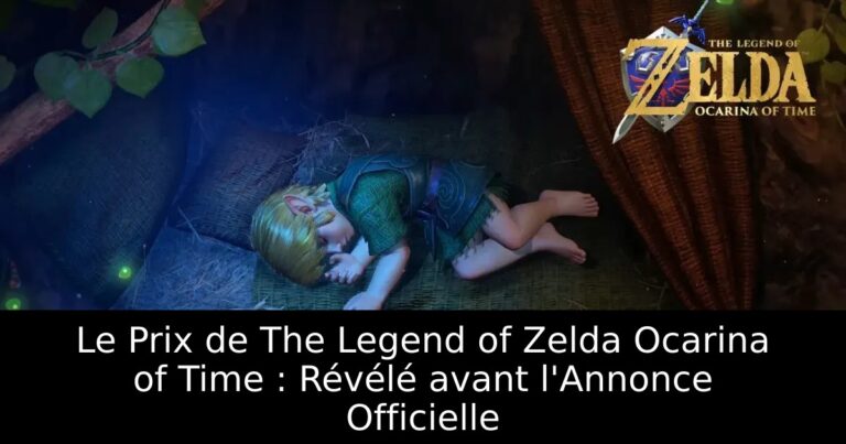 Le Prix de The Legend of Zelda Ocarina of Time : Révélé avant l&rsquo;Annonce Officielle