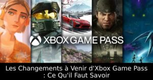 Les Changements à Venir d&rsquo;Xbox Game Pass : Ce Qu&rsquo;il Faut Savoir