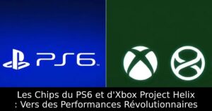 Les Chips du PS6 et d&rsquo;Xbox Project Helix : Vers des Performances Révolutionnaires