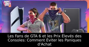 Les Fans de GTA 6 et les Prix Élevés des Consoles: Comment Éviter les Paniques d&rsquo;Achat