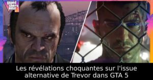 Les révélations choquantes sur l&rsquo;issue alternative de Trevor dans GTA 5
