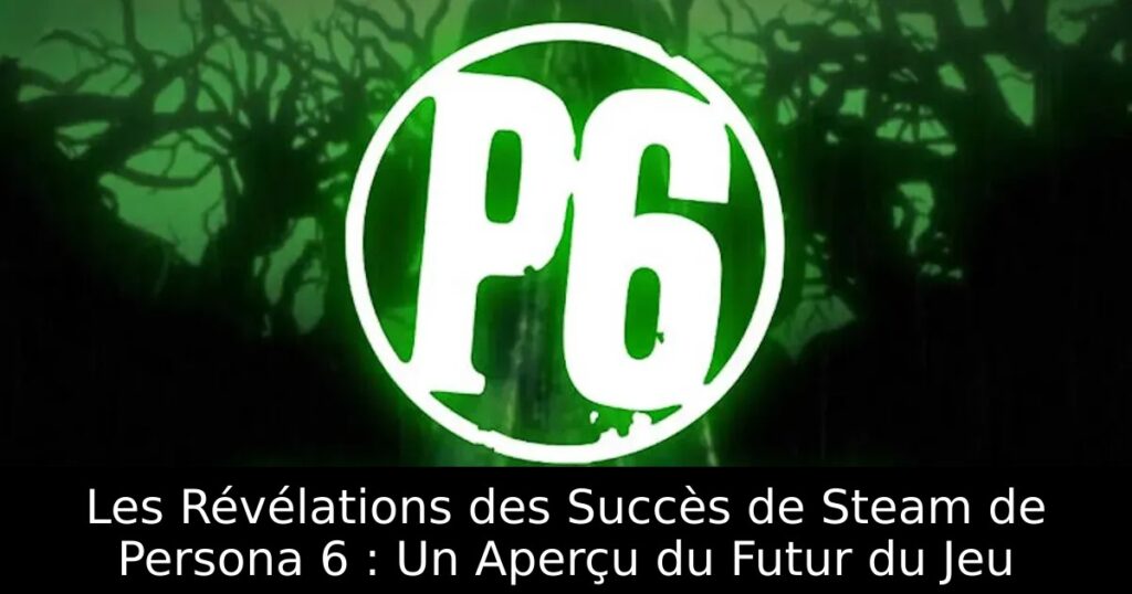 Les Révélations des Succès de Steam de Persona 6 : Un Aperçu du Futur du Jeu