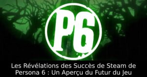Les Révélations des Succès de Steam de Persona 6 : Un Aperçu du Futur du Jeu