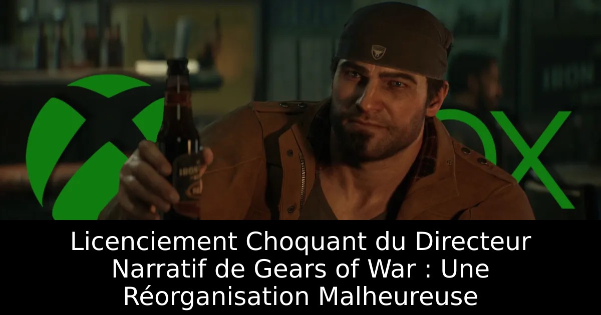 Licenciement Choquant du Directeur Narratif de Gears of War : Une Réorganisation Malheureuse