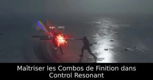 Maîtriser les Combos de Finition dans Control Resonant