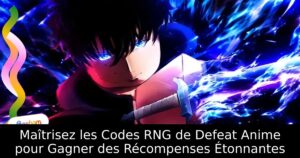 Maîtrisez les Codes RNG de Defeat Anime pour Gagner des Récompenses Étonnantes