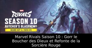Marvel Rivals Saison 10 : Gorr le Boucher des Dieux et Refonte de la Sorcière Rouge