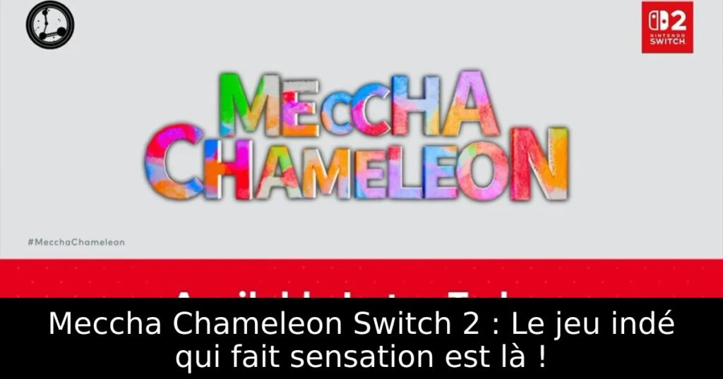 Meccha Chameleon Switch 2 : Le jeu indé qui fait sensation est là !