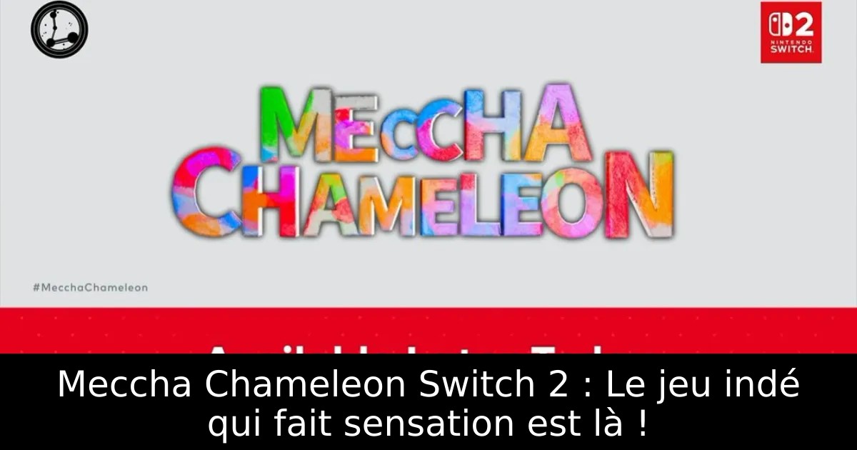 Meccha Chameleon Switch 2 : Le jeu indé qui fait sensation est là !