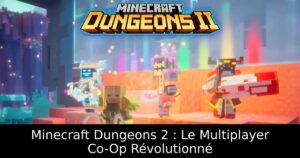 Minecraft Dungeons 2 : Le Multiplayer Co-Op Révolutionné
