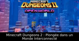 Minecraft Dungeons 2 : Plongée dans un Monde Interconnecté