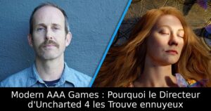 Modern AAA Games : Pourquoi le Directeur d&rsquo;Uncharted 4 les Trouve ennuyeux