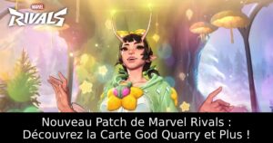 Nouveau Patch de Marvel Rivals : Découvrez la Carte God Quarry et Plus !