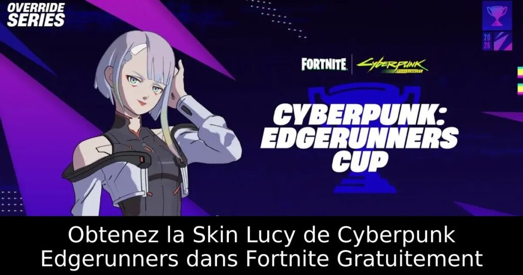 Obtenez la Skin Lucy de Cyberpunk Edgerunners dans Fortnite Gratuitement