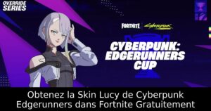 Obtenez la Skin Lucy de Cyberpunk Edgerunners dans Fortnite Gratuitement