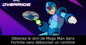 Obtenez le skin de Mega Man dans Fortnite sans débourser un centime