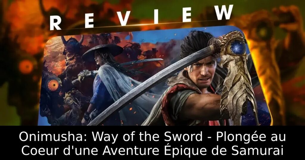 Onimusha: Way of the Sword – Plongée au Coeur d&rsquo;une Aventure Épique de Samurai