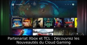 Partenariat Xbox et TCL : Découvrez les Nouveautés du Cloud Gaming