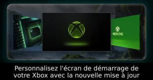Personnalisez l&rsquo;écran de démarrage de votre Xbox avec la nouvelle mise à jour