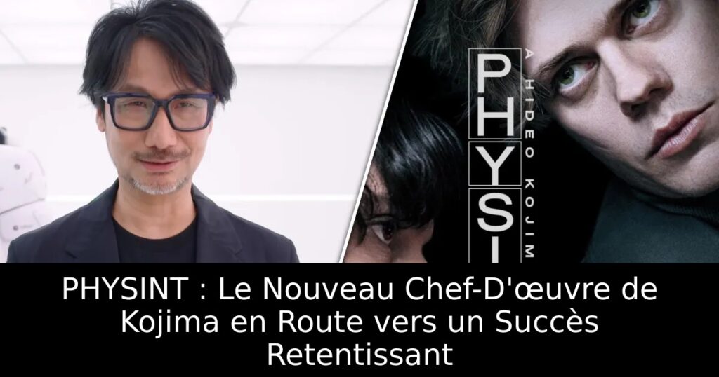 PHYSINT : Le Nouveau Chef-D&rsquo;œuvre de Kojima en Route vers un Succès Retentissant