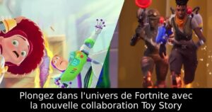 Plongez dans l&rsquo;univers de Fortnite avec la nouvelle collaboration Toy Story
