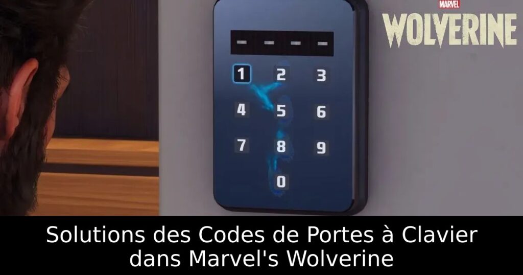 Solutions des Codes de Portes à Clavier dans Marvel&rsquo;s Wolverine