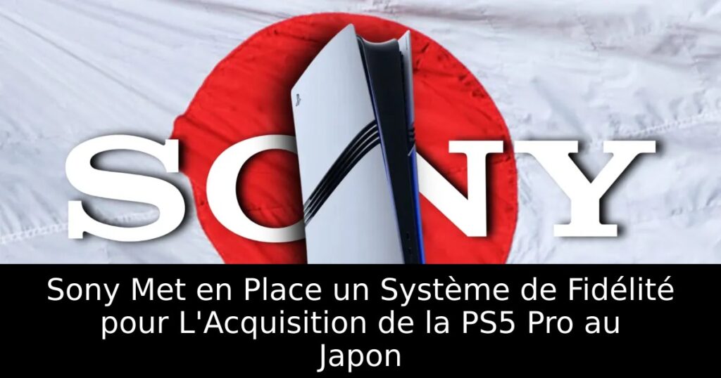 Sony Met en Place un Système de Fidélité pour L&rsquo;Acquisition de la PS5 Pro au Japon