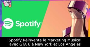 Spotify Réinvente le Marketing Musical avec GTA 6 à New York et Los Angeles