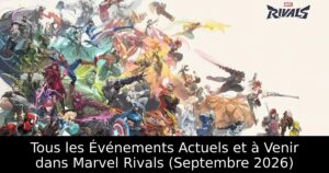 Tous les Événements Actuels et à Venir dans Marvel Rivals (Septembre 2026)