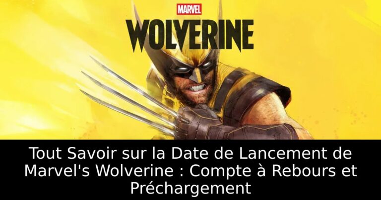 Tout Savoir sur la Date de Lancement de Marvel&rsquo;s Wolverine : Compte à Rebours et Préchargement