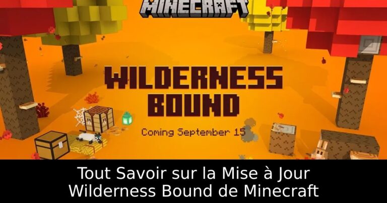 Tout Savoir sur la Mise à Jour Wilderness Bound de Minecraft