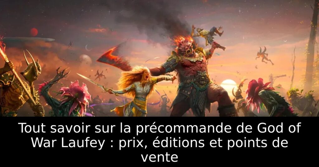 Tout savoir sur la précommande de God of War Laufey : prix, éditions et points de vente