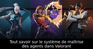 Tout savoir sur le système de maîtrise des agents dans Valorant