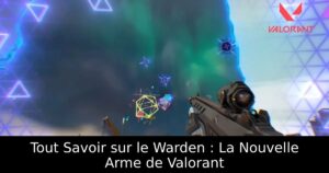 Tout Savoir sur le Warden : La Nouvelle Arme de Valorant