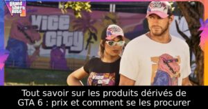 Tout savoir sur les produits dérivés de GTA 6 : prix et comment se les procurer