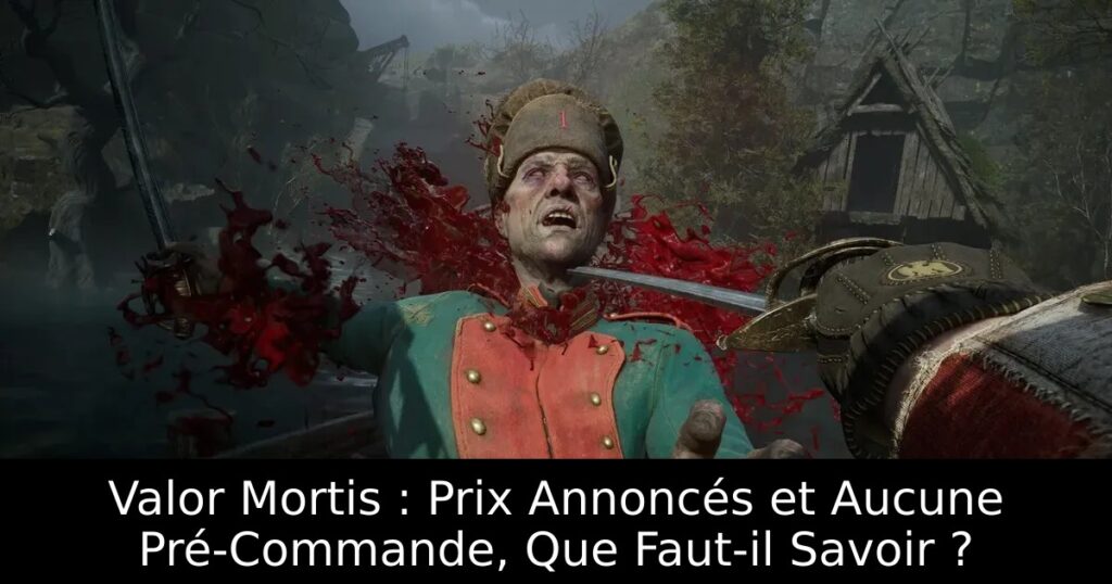 Valor Mortis : Prix Annoncés et Aucune Pré-Commande, Que Faut-il Savoir ?