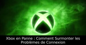 Xbox en Panne : Comment Surmonter les Problèmes de Connexion