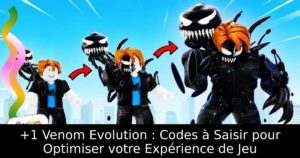 +1 Venom Evolution : Codes à Saisir pour Optimiser votre Expérience de Jeu