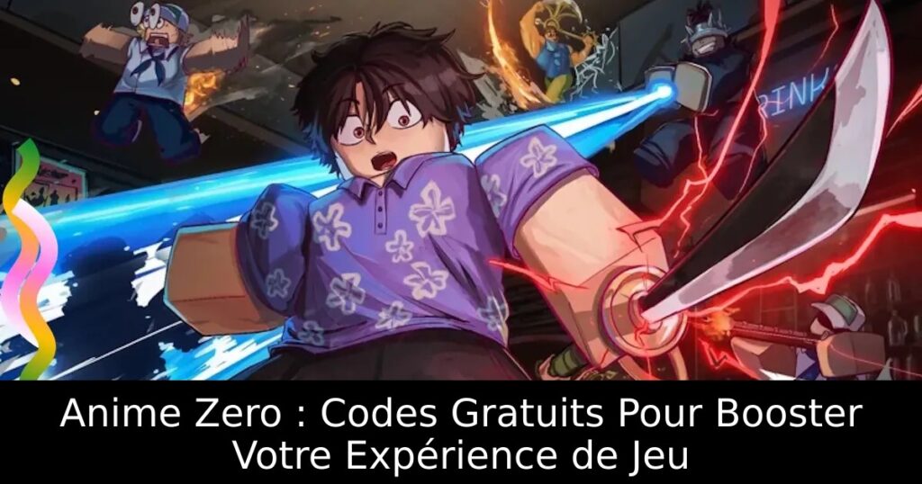 Anime Zero : Codes Gratuits Pour Booster Votre Expérience de Jeu