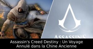 Assassin&rsquo;s Creed Destiny : Un Voyage Annulé dans la Chine Ancienne