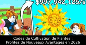 Codes de Cultivation de Plantes : Profitez de Nouveaux Avantages en 2026