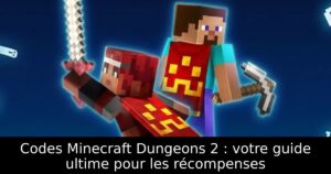 Codes Minecraft Dungeons 2 : votre guide ultime pour les récompenses