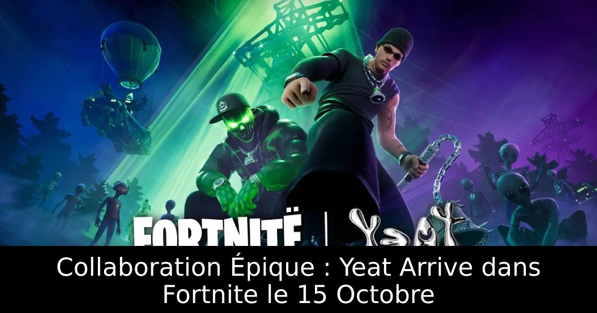 Collaboration Épique : Yeat Arrive dans Fortnite le 15 Octobre