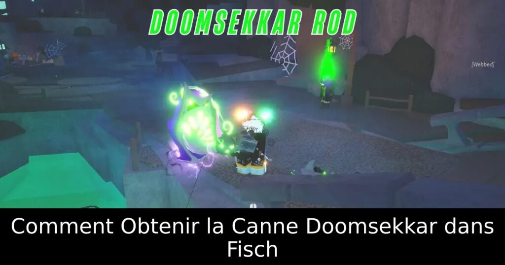 Comment Obtenir la Canne Doomsekkar dans Fisch