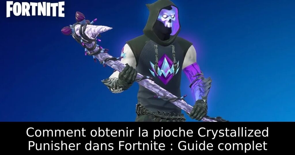 Comment obtenir la pioche Crystallized Punisher dans Fortnite : Guide complet
