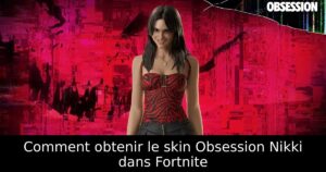 Comment obtenir le skin Obsession Nikki dans Fortnite