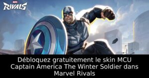 Débloquez gratuitement le skin MCU Captain America The Winter Soldier dans Marvel Rivals